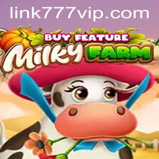 Explore the Exciting World of MilkyFarmBuyFeature: A Deep Dive into the 777vip Game