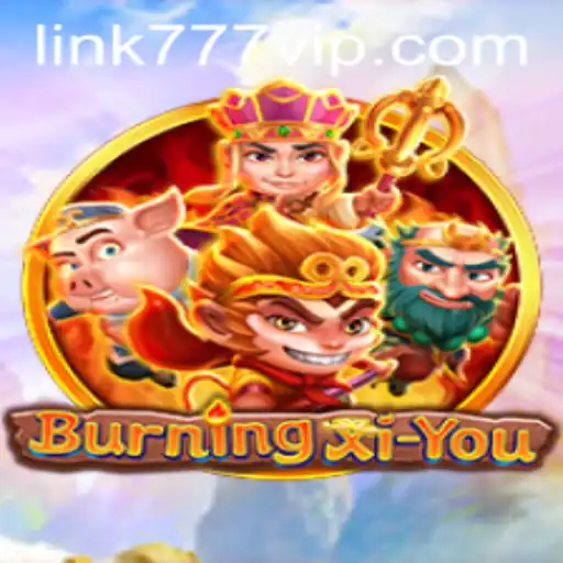Discovering BurningXiYou: The Thrilling Adventure and Its Exciting Gameplay with 777vip
